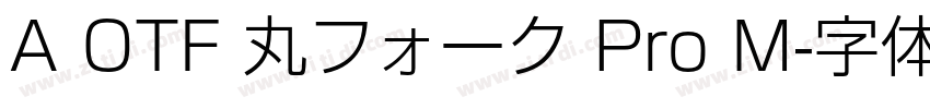 A OTF 丸フォーク Pro M字体转换